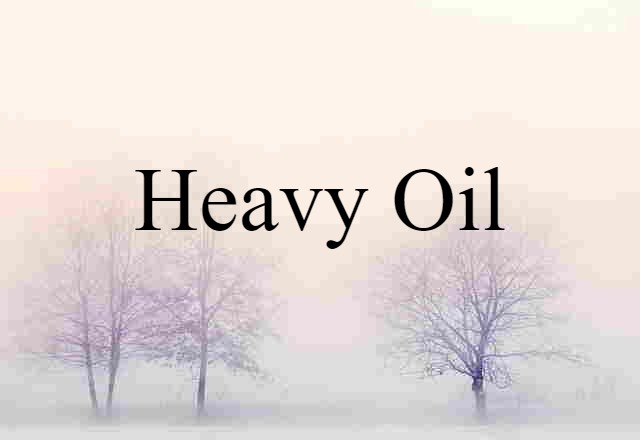 heavy oil