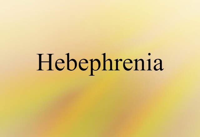 hebephrenia