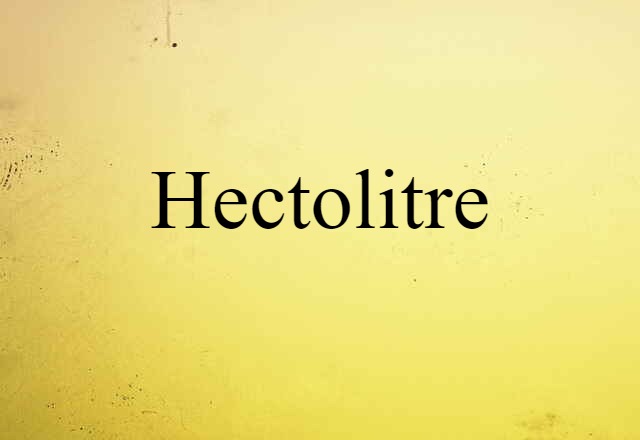 hectolitre