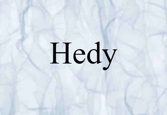 Hedy (noun) Definition, Meaning & Examples