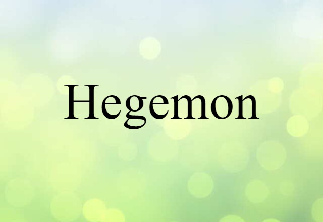 Hegemon (noun) Definition, Meaning & Examples