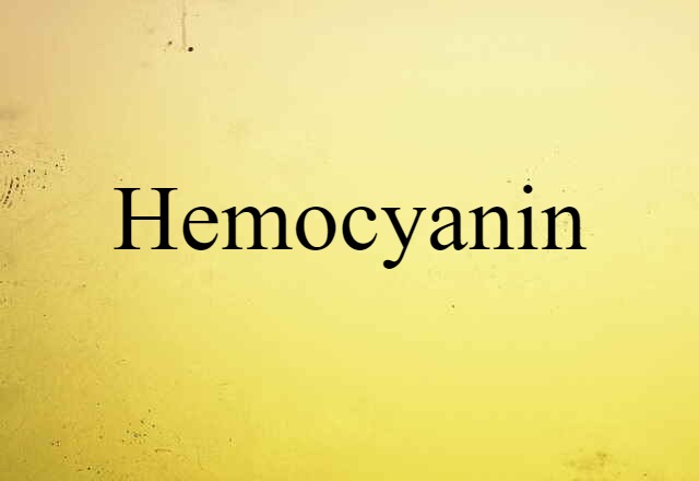 Hemocyanin (noun) Definition, Meaning & Examples