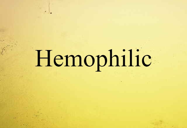 hemophilic