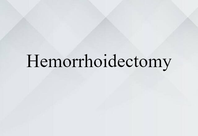 hemorrhoidectomy