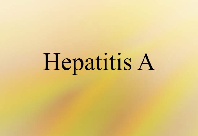 Hepatitis A (noun) Definition, Meaning & Examples