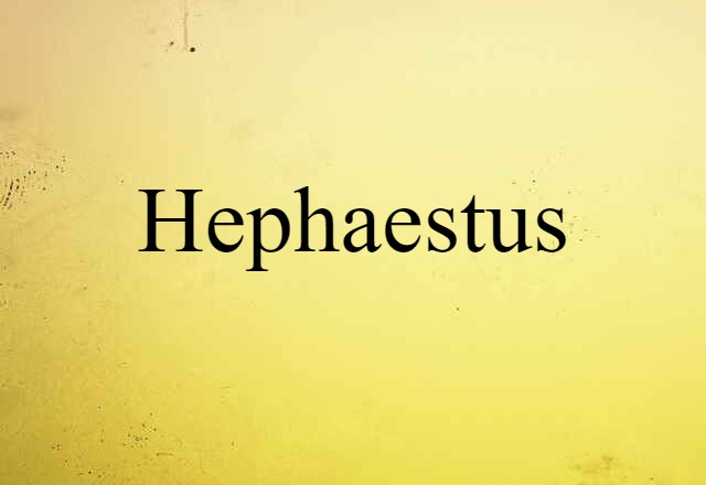 Hephaestus (noun) Definition, Meaning & Examples