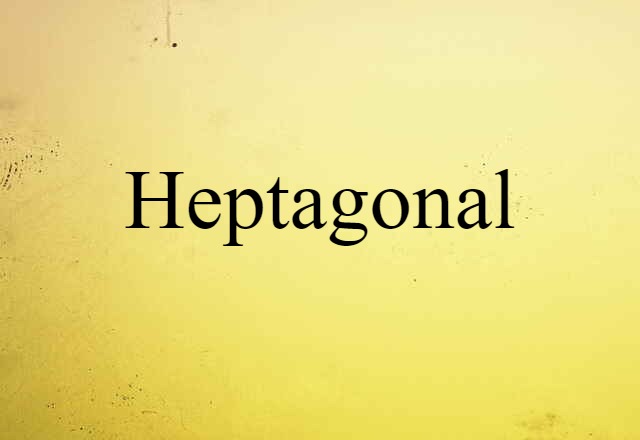 heptagonal