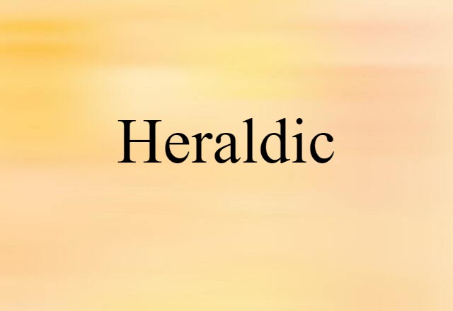 Heraldic (noun) Definition, Meaning & Examples