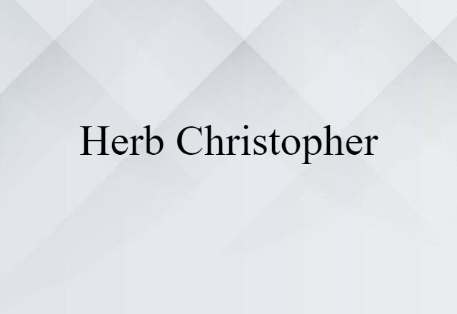 Herb Christopher (noun) Definition, Meaning & Examples