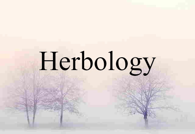 Herbology (noun) Definition, Meaning & Examples