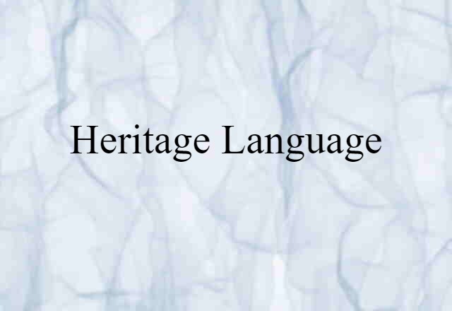 Heritage Language (noun) Definition, Meaning & Examples