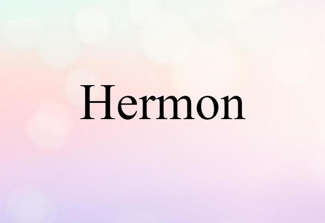 Hermon (noun) Definition, Meaning & Examples