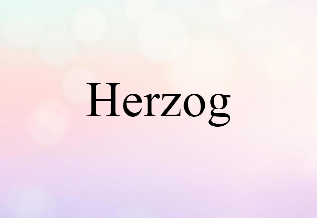 Herzog (noun) Definition, Meaning & Examples