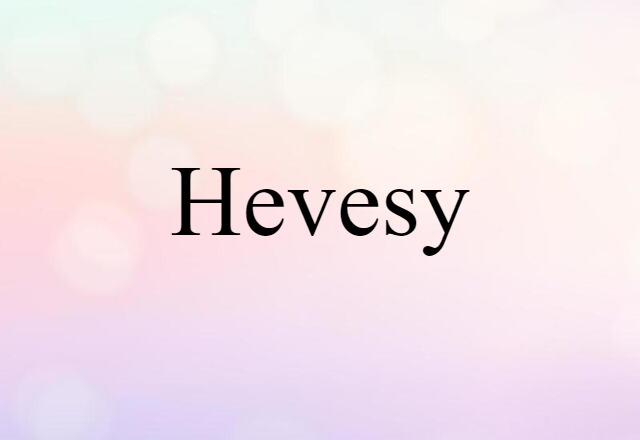 Hevesy (noun) Definition, Meaning & Examples