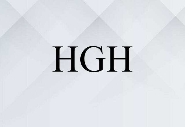 HGH (noun) Definition, Meaning & Examples