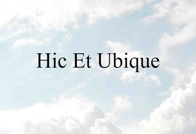 hic et ubique