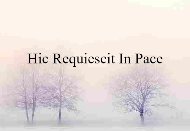 hic requiescit in pace