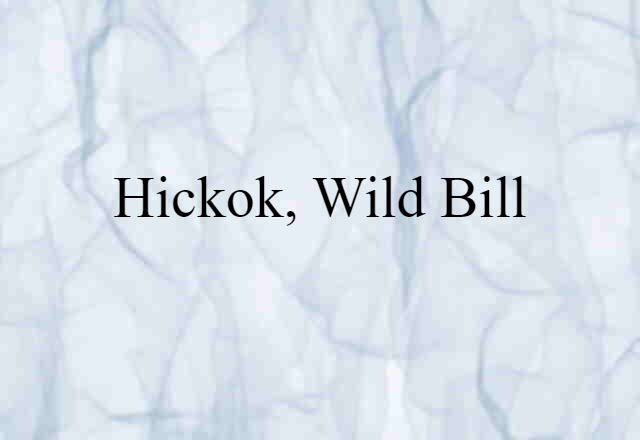 Hickok, Wild Bill