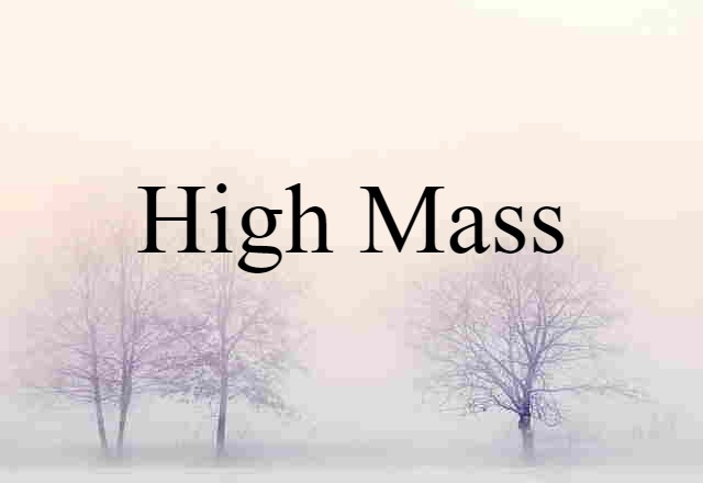 High Mass