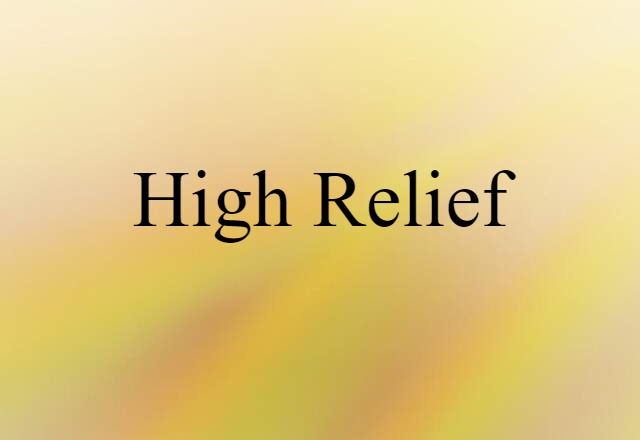 high relief