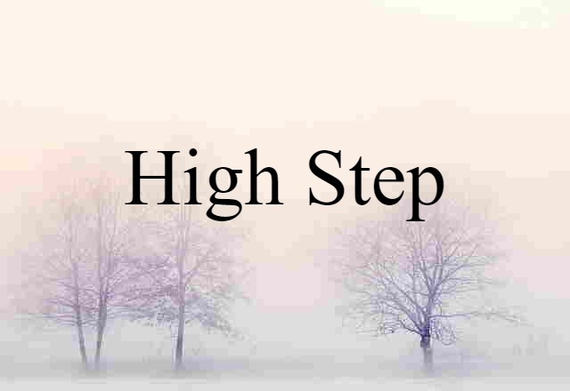 high step