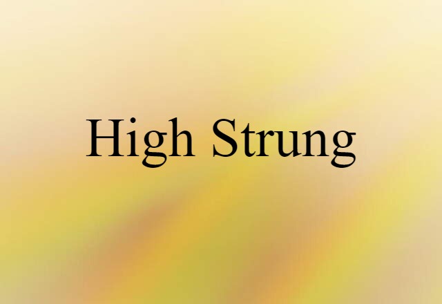 high strung