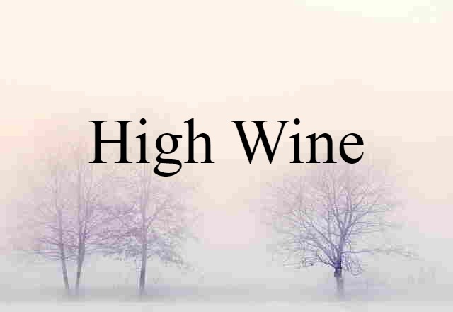 high wine