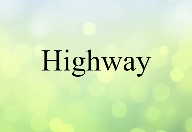 Highway (noun) Definition, Meaning & Examples