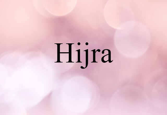 Hijra (noun) Definition, Meaning & Examples