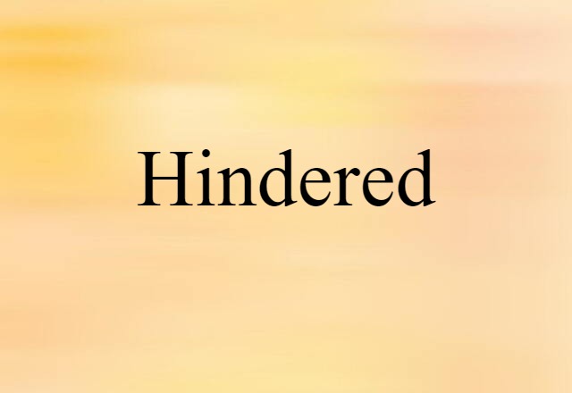 hindered