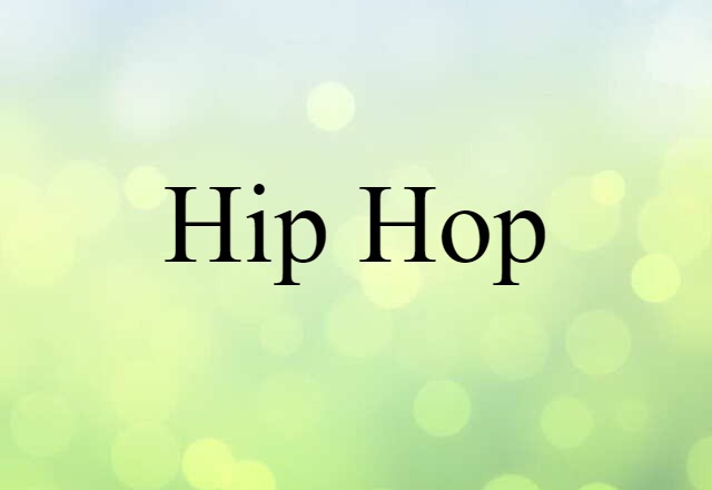 Hip-hop (noun) Definition, Meaning & Examples