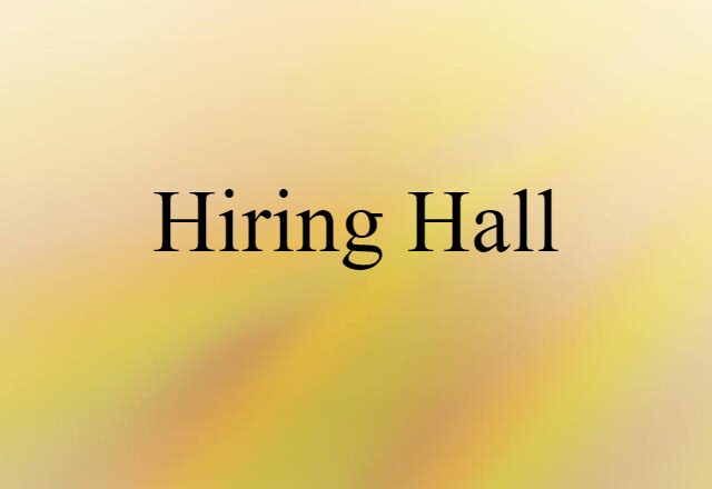 hiring hall