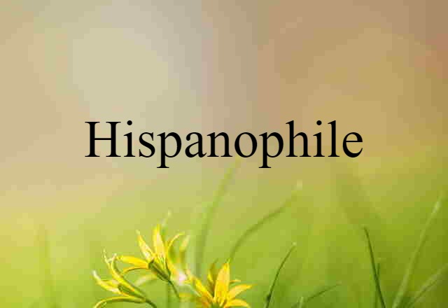 Hispanophile