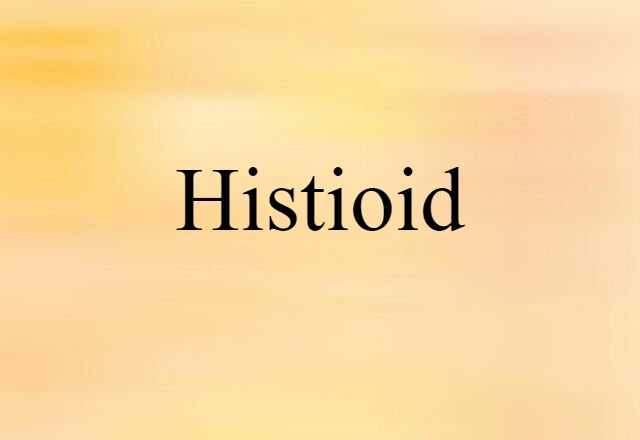 histioid