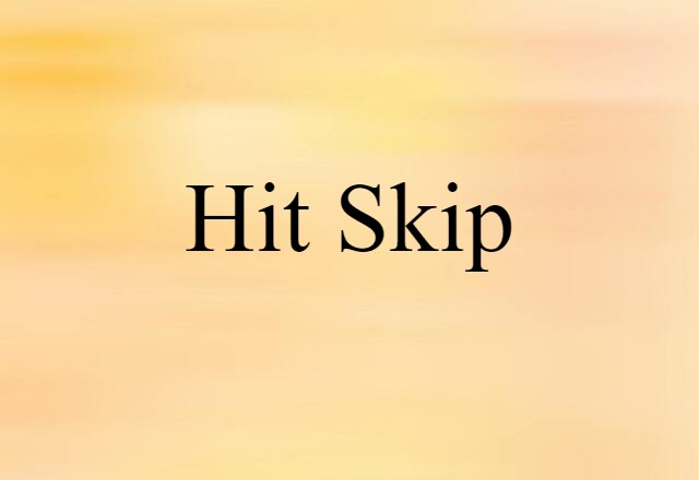 Hit-skip (noun) Definition, Meaning & Examples