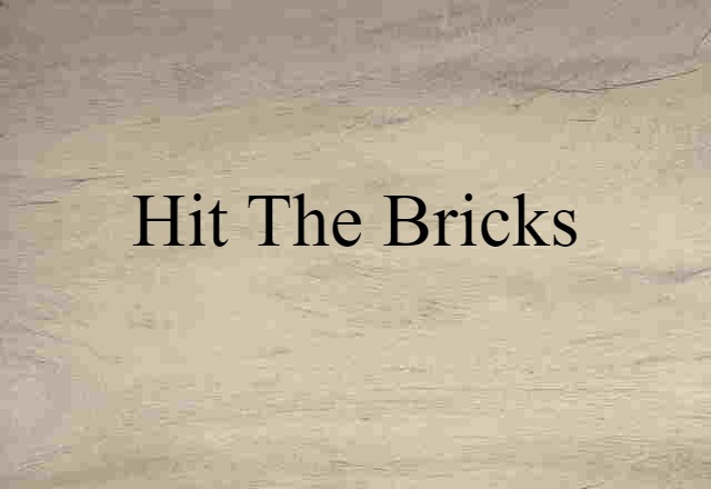 hit the bricks