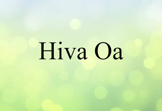 Hiva Oa (noun) Definition, Meaning & Examples