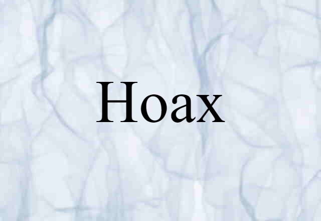 Hoax (noun) Definition, Meaning & Examples