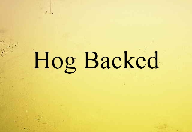 hog backed