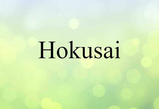 Hokusai (noun) Definition, Meaning & Examples