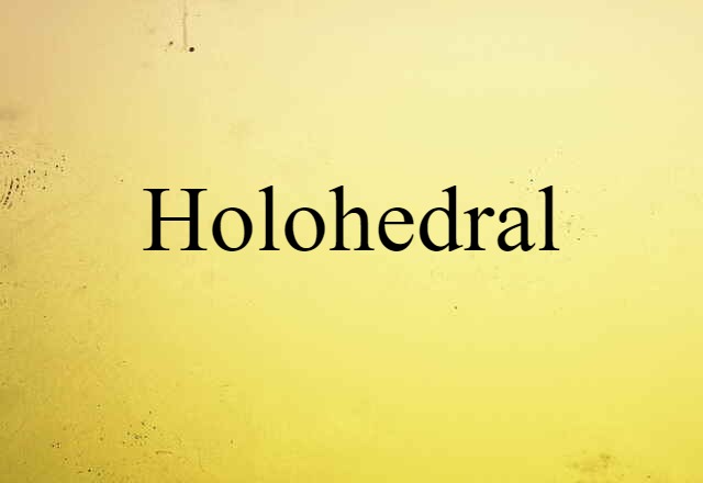 holohedral