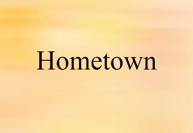 hometown