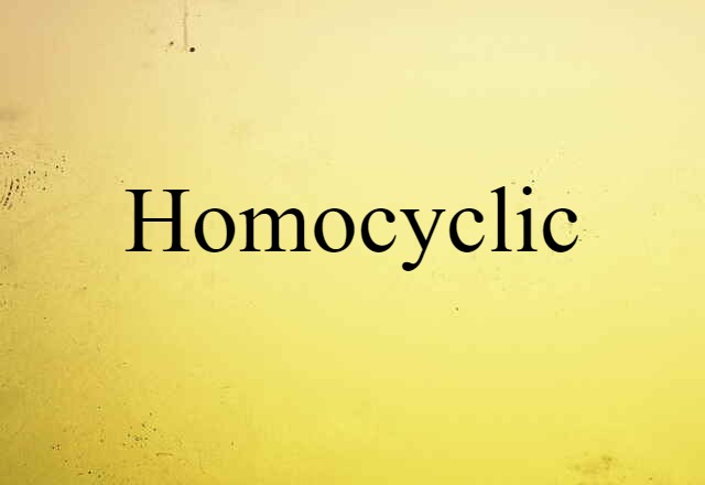 homocyclic