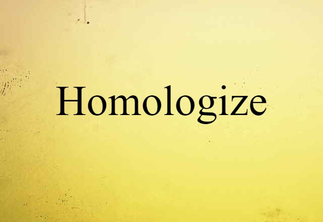 homologize