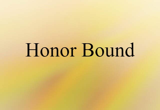 honor-bound