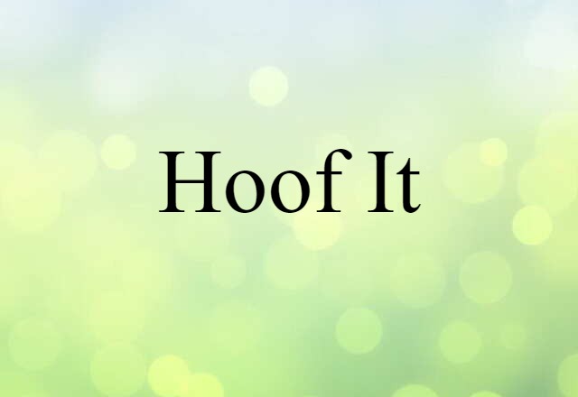 hoof it