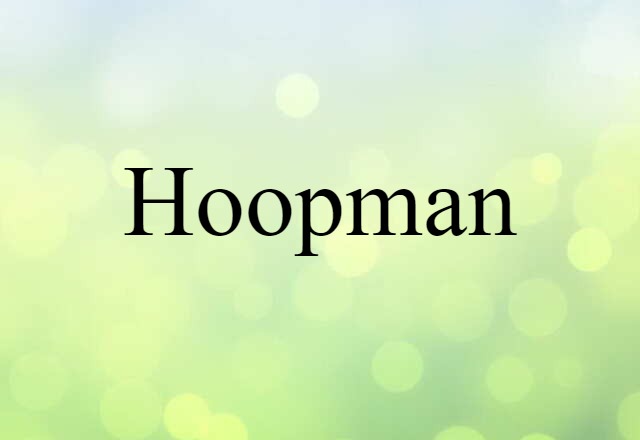 Hoopman (noun) Definition, Meaning & Examples