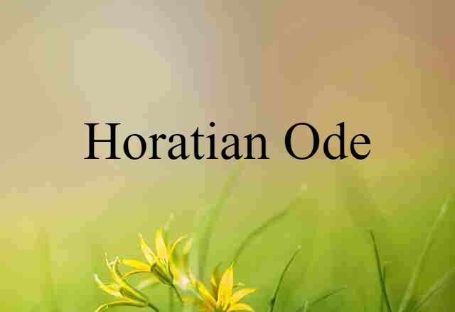 Horatian Ode (noun) Definition, Meaning & Examples