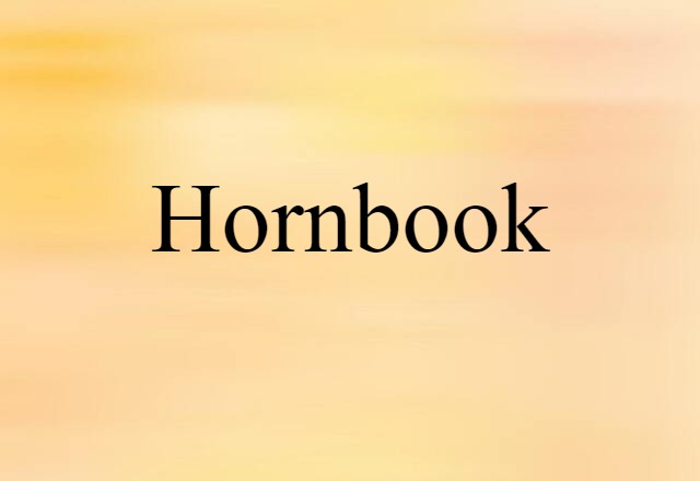 Hornbook (noun) Definition, Meaning & Examples