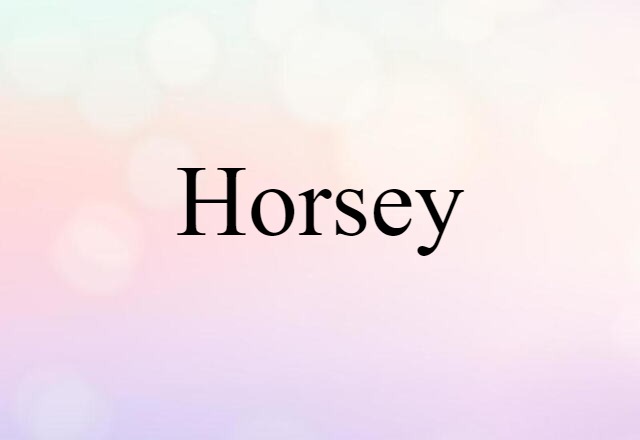 horsey